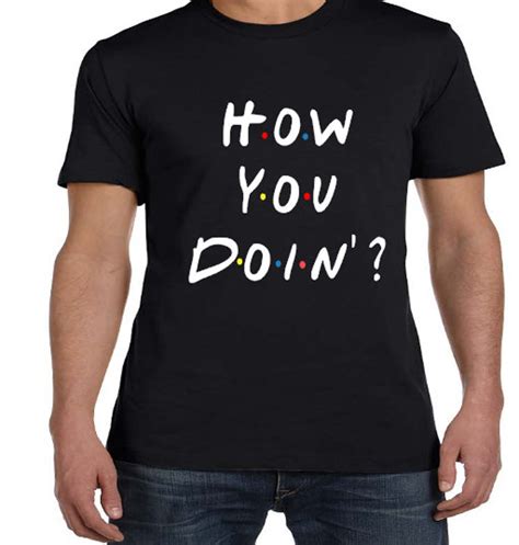 Friends How You Doin Friends Tv Show Unisex Shirt Etsy