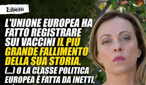 Giorgia Meloni Su Libero “la Ue Ha Fatto Registrare Sui Vaccini Il Più