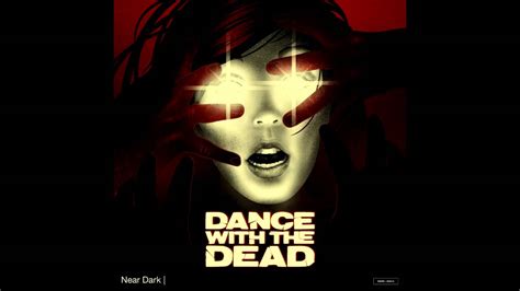 Dance With The Dead Near Dark Full Album Youtube