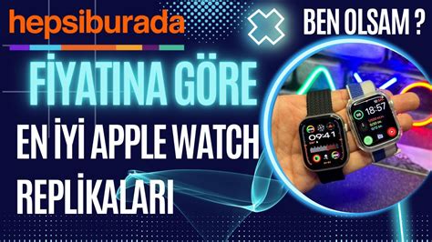 BEN OLSAM HANGİ APPLE WATCH REPLİKALARINI ALIRDIM SAMİMİ TAVSİYELER