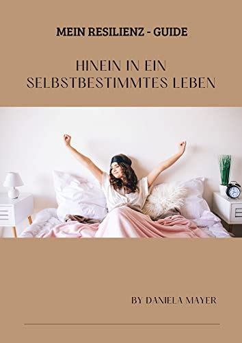 Mein Resilienz Guide Hinein In Ein Selbstbestimmtes Leben Ebook