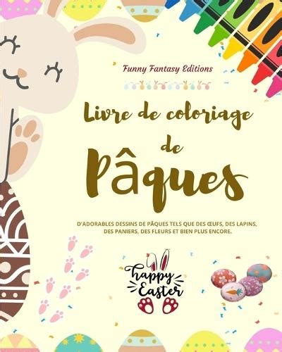 Livre De Coloriage De P Ques OEufs Et Lapins De P Ques Amusants Cadeau