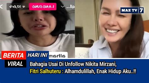 Bahagia Usai Di Unfollow Nikita Mirzani Fitri Salhuteru