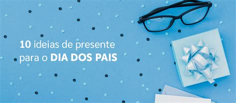 Dicas De Presente Pais - 10 Ideias de Presente para o Dia dos Pais | GIV Online