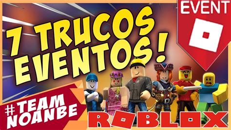 7 Trucos Para Ganar Todos Los Eventos De Roblox 2019 Youtube