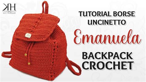 Tutorial Zaino Uncinetto Emanuela Crochet Backpack Katy Handmade