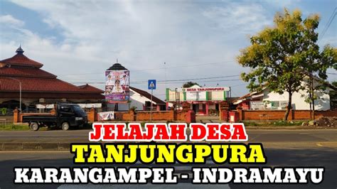 Motovlog Explore Desa Tanjungpura Kec Karangampel Kab Indramayu YouTube