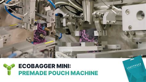 Leafypack Ecobagger Mini Automated Premade Pouch Machine Youtube