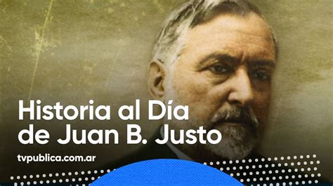 28 de junio Nacimiento de Juan Bautista Justo Historia al Día YouTube