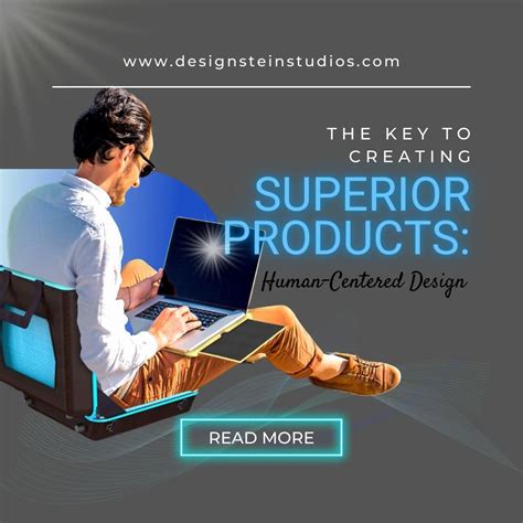 The Key To Creating Superior Products Human Centered Design