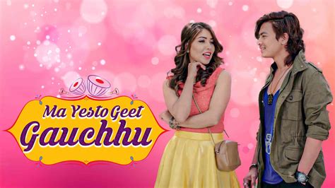 Ma Yesto Geet Gauchhu 2018 Full Movie Online Watch HD Movies On