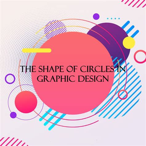 The Meaning of Shapes In Graphic Designing & How To Use Them