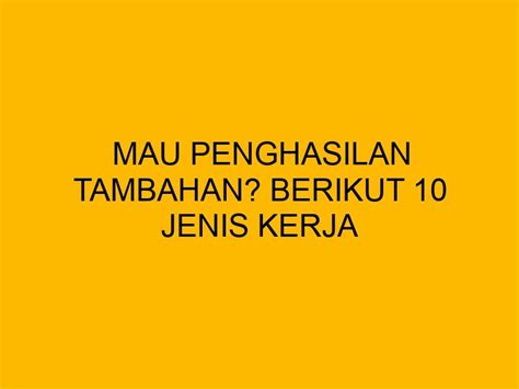 Mau Penghasilan Tambahan Berikut 10 Jenis Kerja Sampingan Yang Mudah