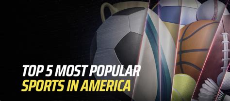 Top 5 Most Popular Sports in America