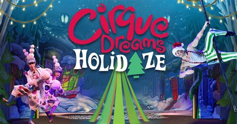 Cirque Dreams Holidaze - Grand Center Arts District