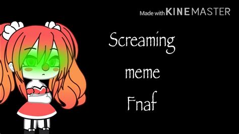 Screaming Meme Fnaf Gacha Life YouTube