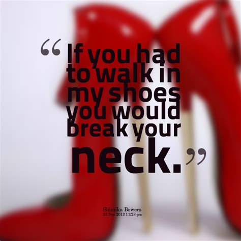 Walk In Your Shoes Quotes. QuotesGram