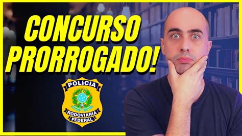 URGENTE Concurso Da PRF Prorrogado E Agora YouTube