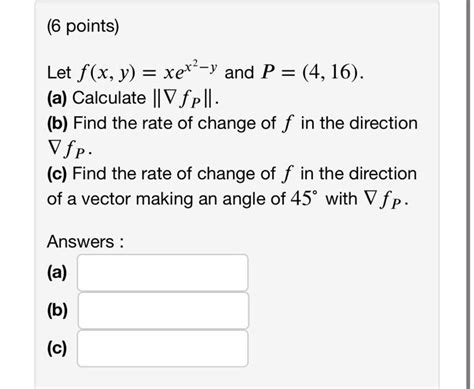 Solved Let F X Y Xex2−y And P 4 16 A Calculate ∥∇fp∥