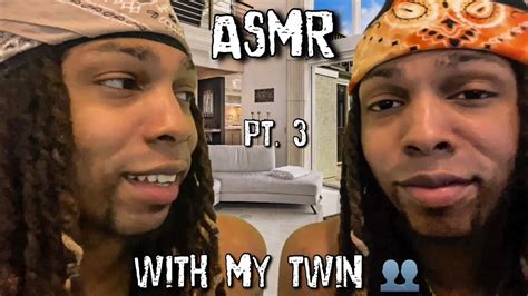 Asmr With My Twin Brother Intense Tingles Pt 3 Youtube