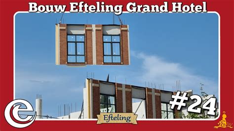 Efteling Bouwupdate Grand Hotel 24 YouTube