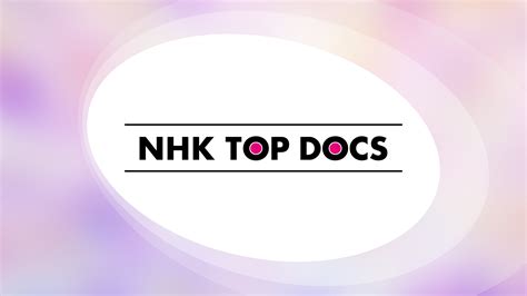 Nhk Top Docs Nhk World Japan On Demand