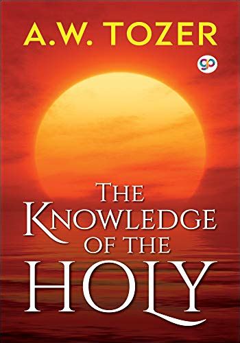 The Knowledge Of The Holy By A W Tozer New Books Puddle