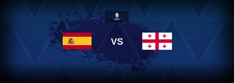 European Championship: Spain vs Georgia - Betting preview