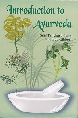 Introduction To Ayurveda Jones Si N Pritchard Bob Gibbons