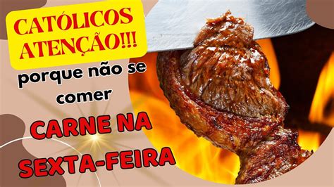 Pq Os Catolicos Nao Comem Carne Na Sexta Feira Santa - 5