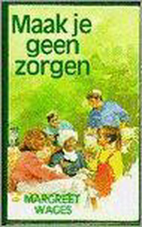 Maak Je Geen Zorgen Margreet Wages 9789020522464 Boeken Bol