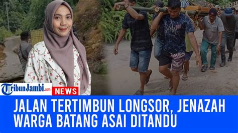 Jalan Tertimbun Longsor Jenazah Warga Batu Empang Batang Asai