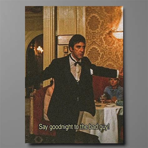 Scarface Say Goodnight To The Bad Guy Poster Tony Montana Iconic Scene