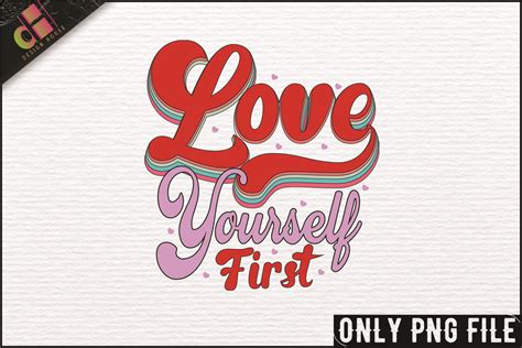 Love Yourself First-Sublimation Graphic by designhouse · Creative Fabrica