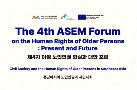 The 4th ASEM Forum On The Human Rights Of Older Persons Present And