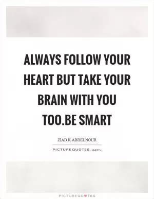 Heart And Brain Quotes & Sayings | Heart And Brain Picture Quotes