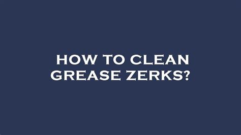 How To Clean Grease Zerks YouTube