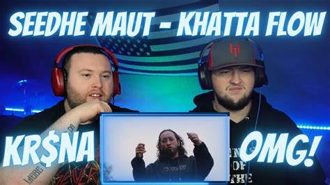 Khatta Flow Seedhe Maut Ft KR NA Reaction YouTube