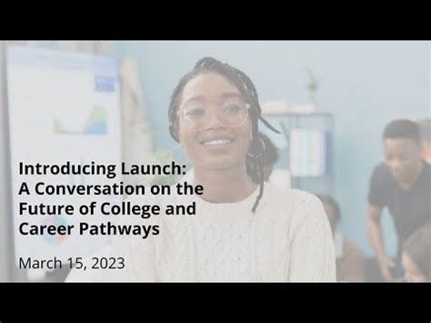 Introducing Launch A Conversation On The Future Of College And Career