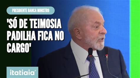 APÓS LIRA CHAMAR PADILHA DE DESAFETO LULA BANCA PADILHA NO CARGO EM