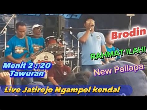 Rahmat Ilahi Voc Brodin New Pallapa Live Jatirejo Ngampel Kendal