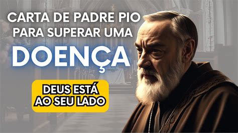 Carta De Padre Pio Para Superar Uma Doen A As Cartas De Padre Pio