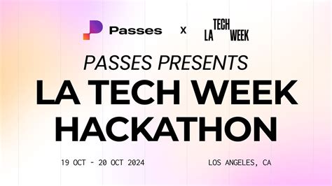 Passes Presents La Tech Week Hackathon 2024