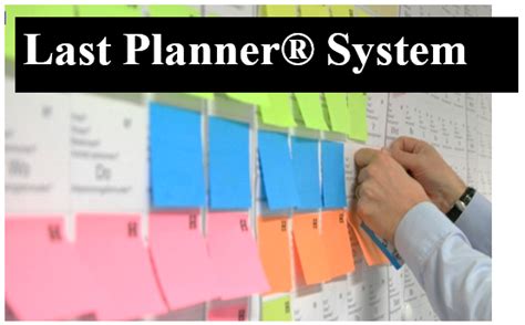 Lean Construction Last Planner System LPS o Sistema del último