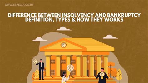 Difference Between Insolvency And Bankruptcy Definition Types And How They Works Especia