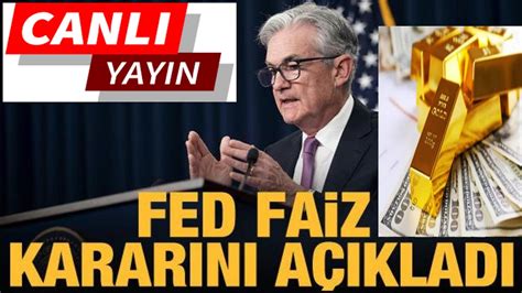 Fed Faiz Karar Canl Alt N Ve Dolar Ne Olacak Euro Gram Alt N