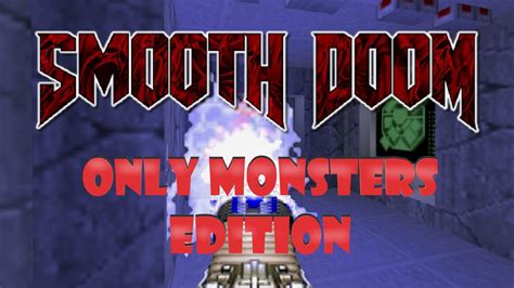 Smooth Doom Only Monsters Edition V.1.0 file - ModDB