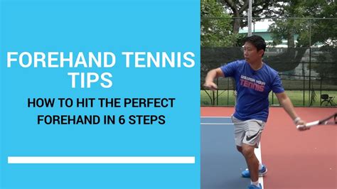 Forehand Tennis Tips How To Hit The Perfect Forehand In 6 Steps Youtube