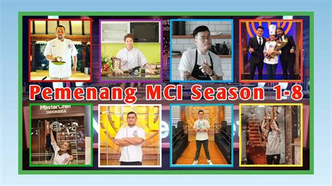 Pemenang Master Chef Dari Season 1 8 Master Chef Indonesia Mci YouTube