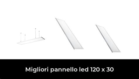 48 Migliori Pannello Led 120 X 30 Nel 2024 Secondo 295 Esperti